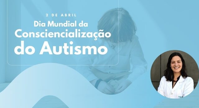 Dia Mundial da Consciencialização do Autismo 2024