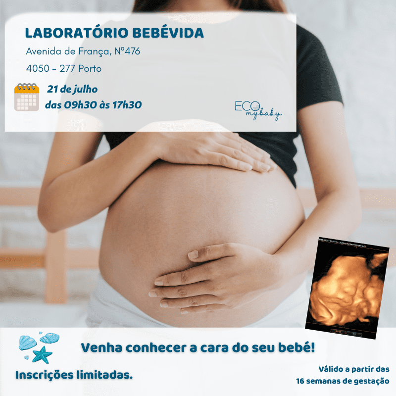 21 de julho | Laboratório BebéVida | Porto | Eco 4D | Das 09h30 às 17h30