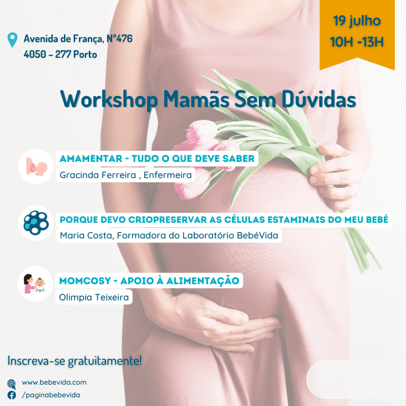 Workshop Mamãs Sem Dúvidas | Dicas Práticas Para Futuras Mamãs | 19 de julho | Amamentação | Apoio á alimentação