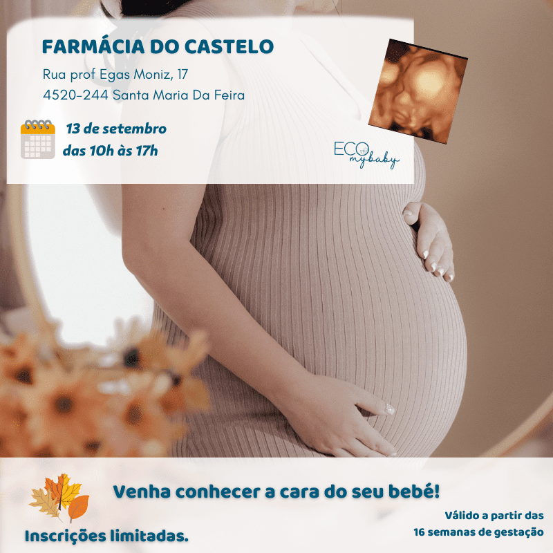 13 de setembro | Santa Maria da Feira | Aveiro | Eco 4D | Das 10h às 17h | Grávida 