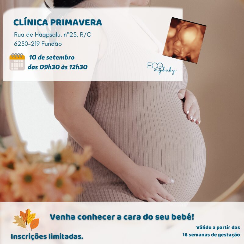 10 de setembro | Fundão | Castelo Branco | Clínica Primavera | Eco 4D | Das 09:30 às 12:30