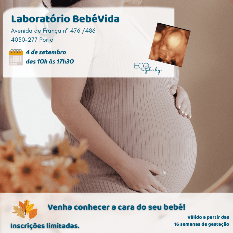 4 de setembro | Porto | Laboratório BebéVida | Das 10h às 17h30 | Eco 4D