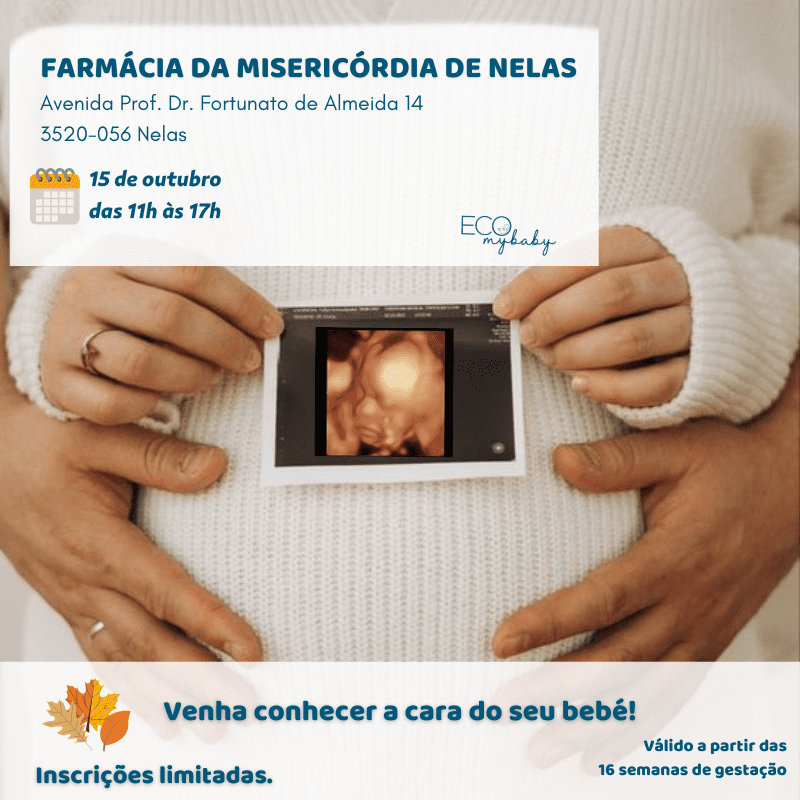15 de outubro | Nelas | Aveiro | Eco 4D | Das 11h às 17h | Grávida 
