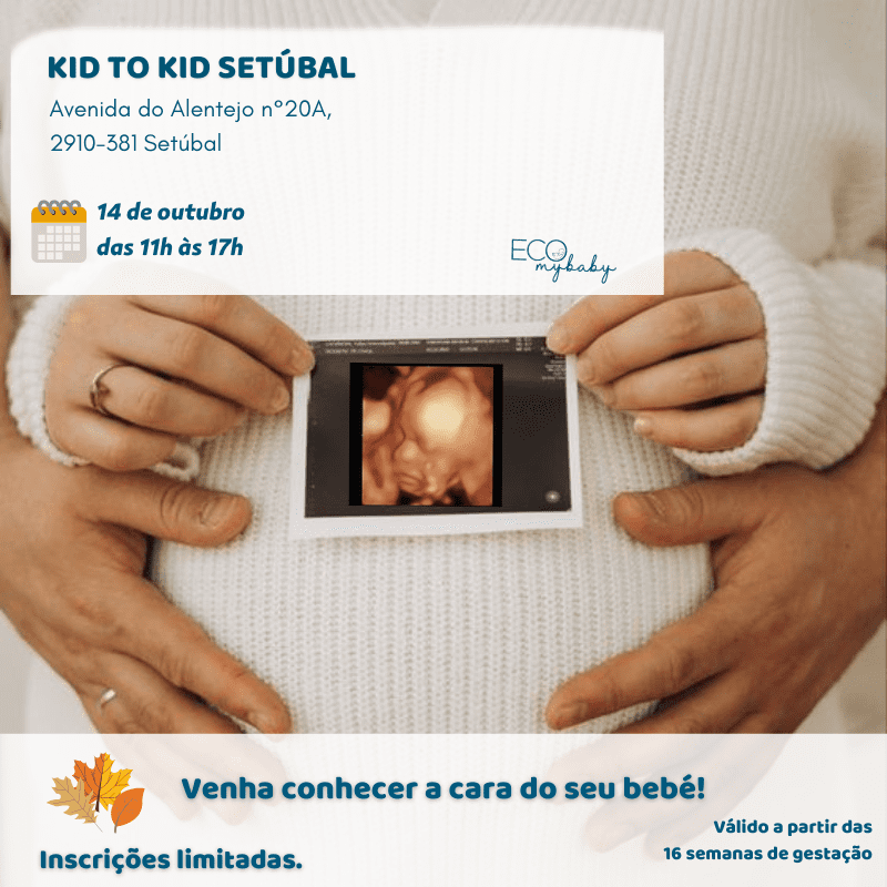 Kid to Kid | Setúbal | Grávida | Eco 4D | 14 de outubro | Das 11h às 17h