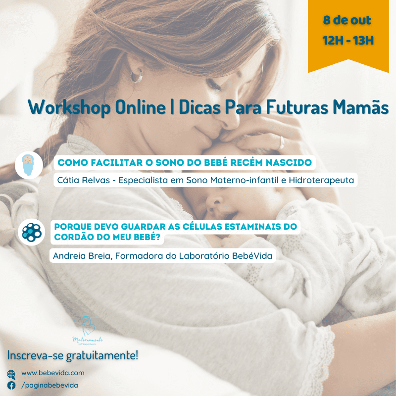 8 de outubro | Workshop Online | Dicas Para Futuras Mamãs | Grávidas | sono do recém nascido | Celulas estaminais | 
