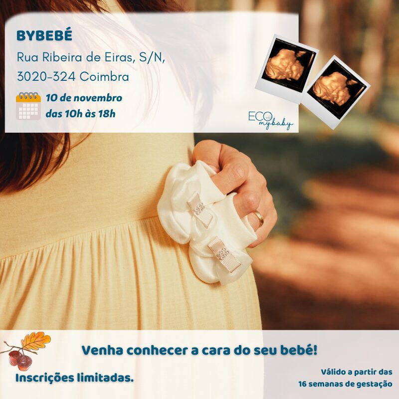 10 de novembro | Coimbra | Bybebé | Eiras | Grávida | Eco 4D | Das 10h às18h
