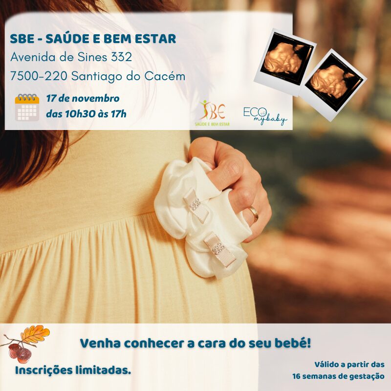 17 de novembro | Santiago de Cacém | Setúbal | Eco 4D | Grávida | Das 10h30 às 17h 