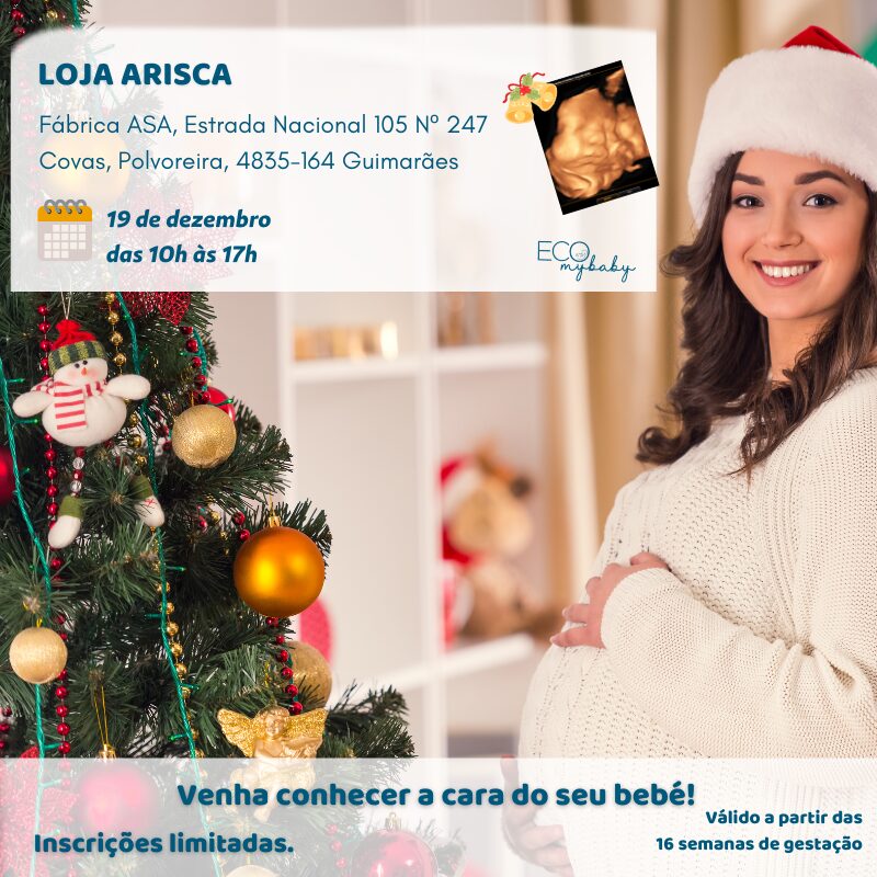 Arisca | 19 dezembro | Guimarães | ECO 4D | Grávidas | Das 10h às 17h