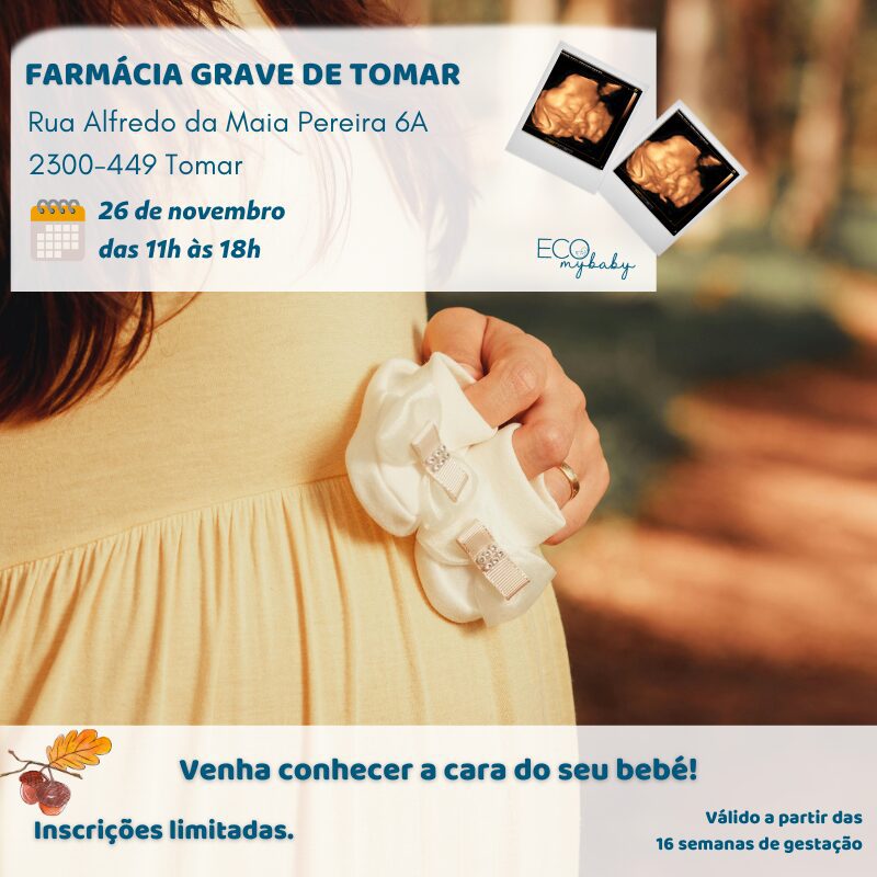 26 de novembro | Tomar | Farmácia Grave | Das 11h às 18h | Grávida | Eco 4D