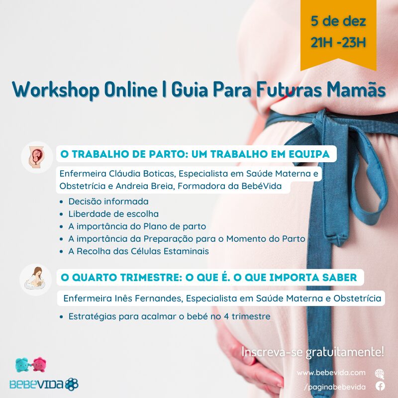 Workshop Online | Guia Para Futuras Mamãs | 5 de dez | O Trabalho de Parto: Um Trabalho em Equipa | O Quarto Trimestre | Das 21h às 23h