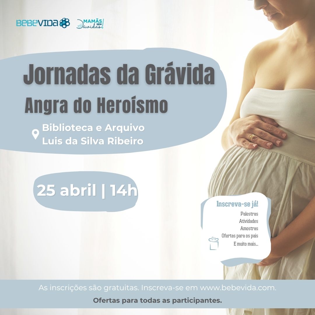 Angra do Heroísmo Jornadas da Grávida Biblioteca e Arquivo Luís da Silva Ribeiro 25 abril | 14h