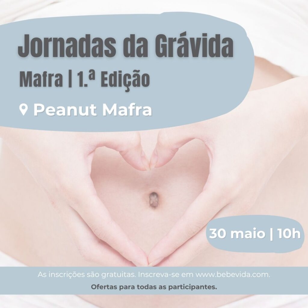 30 maio | Mafra Jornadas da Grávida de Mafra | 1ª Edição Das 10h às 13h Loja Peanut - Mafra